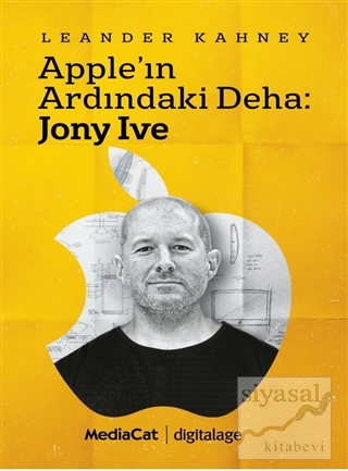 Apple'ın Ardındaki Deha: Jony Ive Leander Kahney