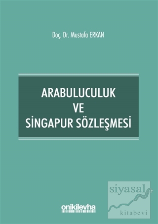 Arabuluculuk ve Singapur Sözleşmesi Mustafa Erkan