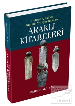 Araklı Kitabeleri (Ciltli) Mehmet Akif Bal