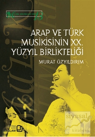 Arap ve Türk Musikisinin 20. Yüzyıl Birlikteliği Murat Özyıldırım