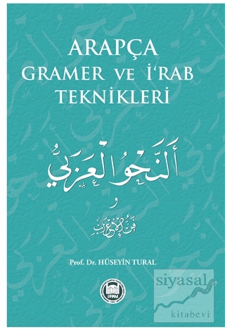 Arapça Gramer ve İ‘Rab Teknikleri Hüseyin Tural