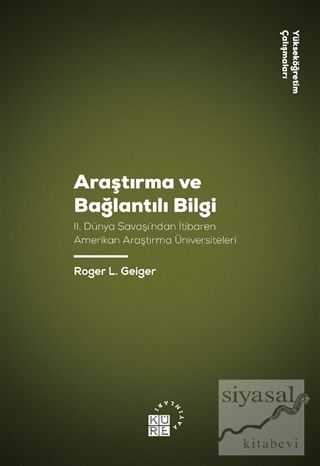 Araştırma ve Bağlantılı Bilgi Roger L. Geiger