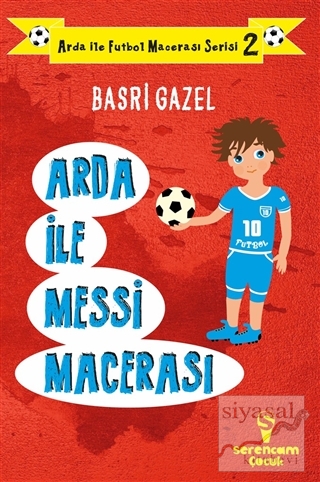 Arda ile Messi Macerası - Arda ile Futbol Macerası Serisi 2 Basri Gaze