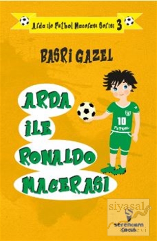 Arda ile Ronaldo Macerası - Arda ile Futbol Macerası Serisi 3 Basri Ga