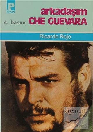 Arkadaşım Che Guevara Ricardo Rojo