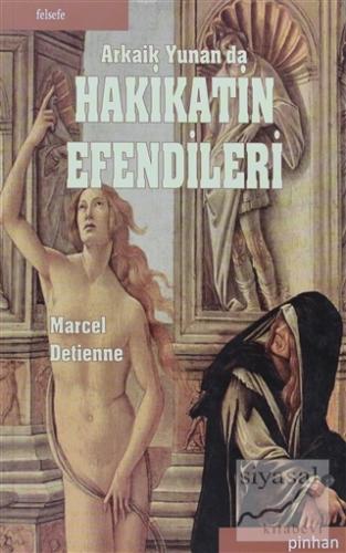 Arkaik Yunan'da Hakikatin Efendileri Marcel Detienne