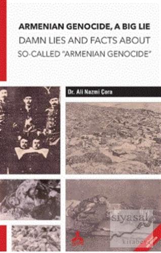 Armenian Genocide, A Big Lie Damn Lies and Facts About So-Called “Arme