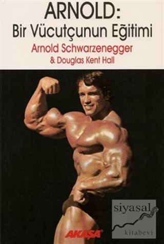 Arnold: Bir Vücutçunun Eğitimi Arnold Schwarzenegger