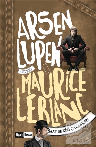 Arsen Lüpen: Saat Sekizi Çalarken Maurice Leblanc