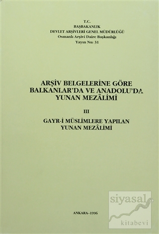 Arşiv Belgelerine Göre Balkanlar'da ve Anadolu'da Yunan Mezalimi 3 Kol