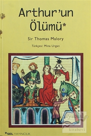 Arthur'un Ölümü Sir Thomas Malory