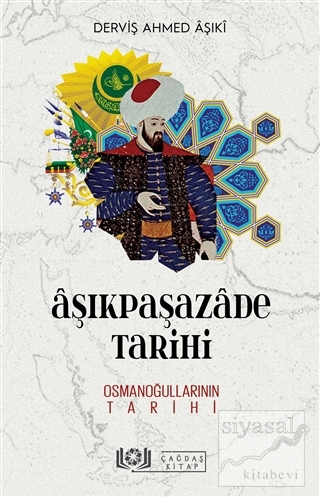 Aşıkpaşazade Tarihi - Osmanoğullarının Tarihi Derviş Ahmed Aşıki