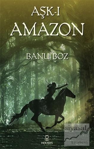 Aşk-ı Amazon Banu Boz