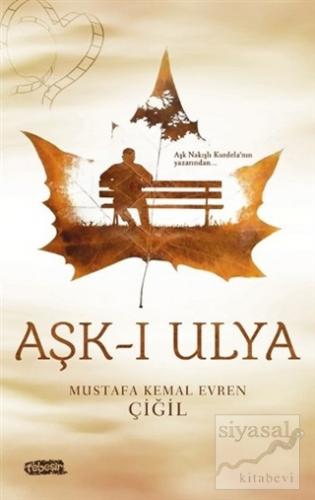 Aşk-ı Ulya Mustafa Kemal Evren Çiğil