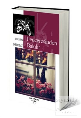 Aşk Penceresinden Bakılır
