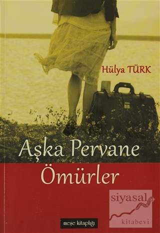 Aşka Pervane Ömürler Hülya Türk