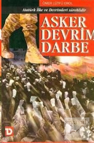 Asker Devrim Darbe Atatürk İlke ve Devrimleri Süreklidir Ömer Lütfi Er