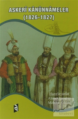 Askeri Kanunnameler (1826-1827) Ahmet Yaramış