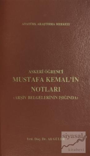 Askeri Öğrenci Mustafa Kemal'in Notları (Arşiv Belgelerinin Işığında) 