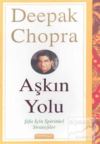 Aşkın Yolu Şifa İçin Spiritüel Stratejiler Deepak Chopra