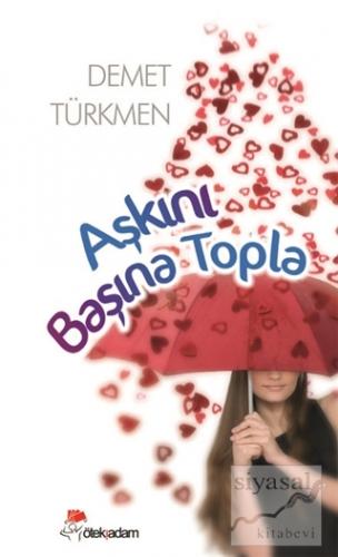 Aşkını Başına Topla Demet Türkmen