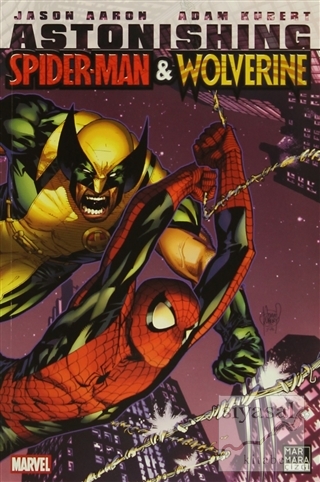 Astonishing : Spider-Man ve Wolverine Jason Aaron