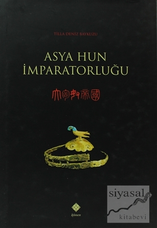 Asya Hun İmparatorluğu (Ciltli) Tilla Deniz Baykuzu