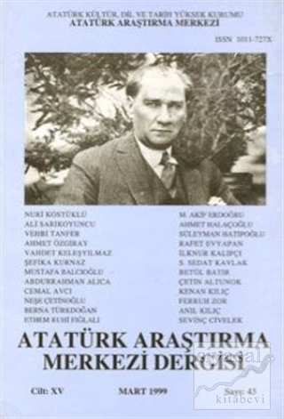 Atatürk Araştırma Merkezi Dergisi Cilt: 15 Mart 1999 Sayı: 43 Kolektif