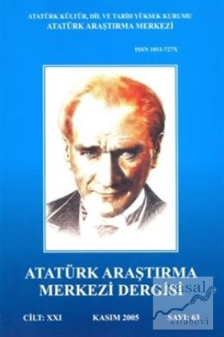 Atatürk Araştırma Merkezi Dergisi Cilt: 21 Kasım 2005 Sayı: 63 Kolekti