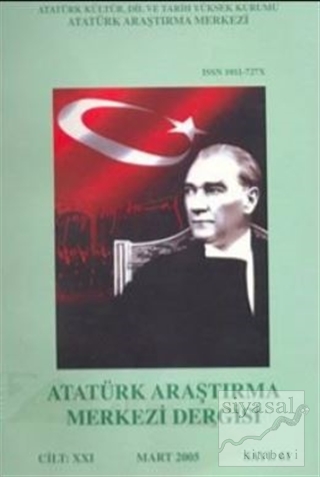 Atatürk Araştırma Merkezi Dergisi Cilt: 21 Mart 2005 Sayı: 61 Kolektif