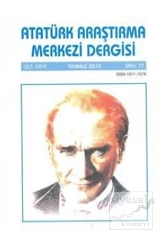 Atatürk Araştırma Merkezi Dergisi Cilt: 26 Temmuz 2010 Sayı: 77 Kolekt