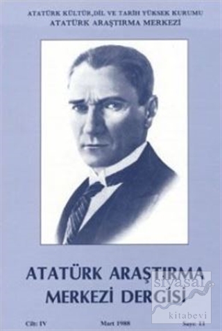 Atatürk Araştırma Merkezi Dergisi Cilt: 4 Mart 1988 Sayı: 11 Kolektif