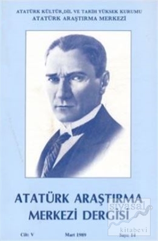 Atatürk Araştırma Merkezi Dergisi Cilt: 5 Mart: 1989 Sayı: 14 Kolektif