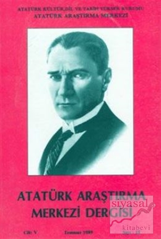 Atatürk Araştırma Merkezi Dergisi Cilt: 5 Temmuz 1989 Sayı: 15 Kolekti