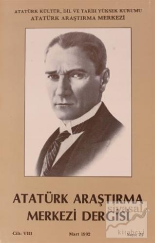 Atatürk Araştırma Merkezi Derisi Cilt 8 Mart 1992 Sayı 23 Kolektif