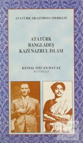 Atatürk Bangladeş Kazi Nazrul İslam Kemal Özcan Davaz