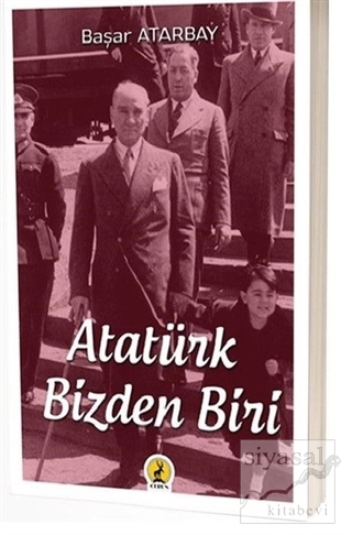 Atatürk Bizden Biri Başar Atarbay