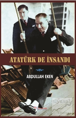 Atatürk De İnsandı Abdullah Eken