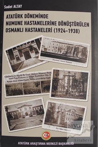 Atatürk Döneminde Numune Hastanelerine Dönüştürülen Osmanlı Hastaneler