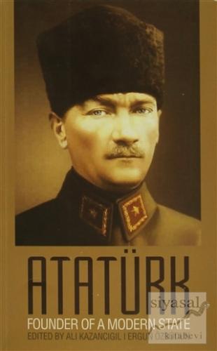 Atatürk: Founder of a Modern State Ali Kazancıgil
