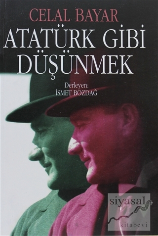 Atatürk Gibi Düşünmek İsmet Bozdağ