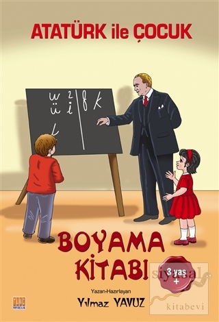 Atatürk İle Çocuk Boyama Kitabı Yılmaz Yavuz