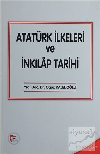 Atatürk İlkeleri ve İnkılap Tarihi Oğuz Kalelioğlu