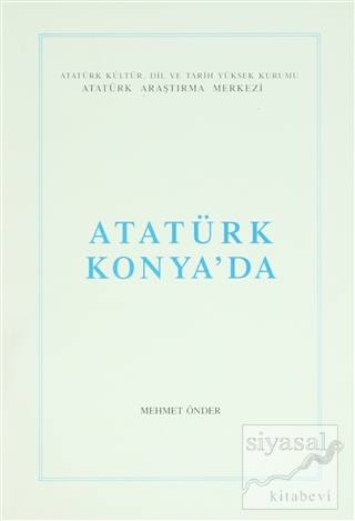 Atatürk Konya'da Mehmet Önder