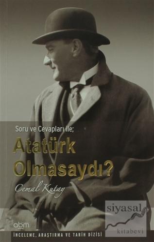 Atatürk Olmasaydı Cemal Kutay