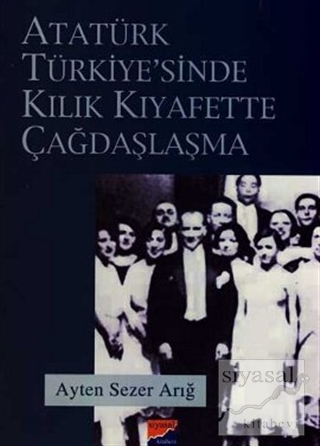 Atatürk Türkiye'sinde Kılık Kıyafette Çağdaşlaşma %19 indirimli Ayten 