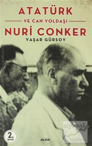 Atatürk ve Can Yoldaşı Nuri Conker Yaşar Gürsoy