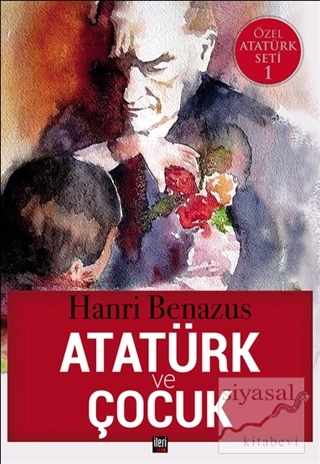Atatürk ve Çocuk Hanri Benazus