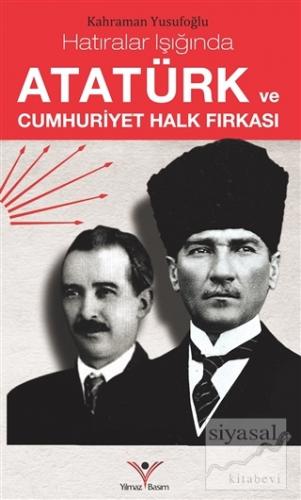 Atatürk ve Cumhuriyet Halk Fırkası Kahraman Yusufoğlu