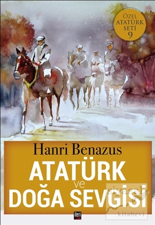 Atatürk ve Doğa Sevgisi Hanri Benazus